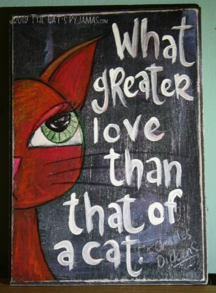 What greater love than that of a cat....